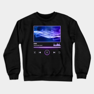 dmx plailist Crewneck Sweatshirt